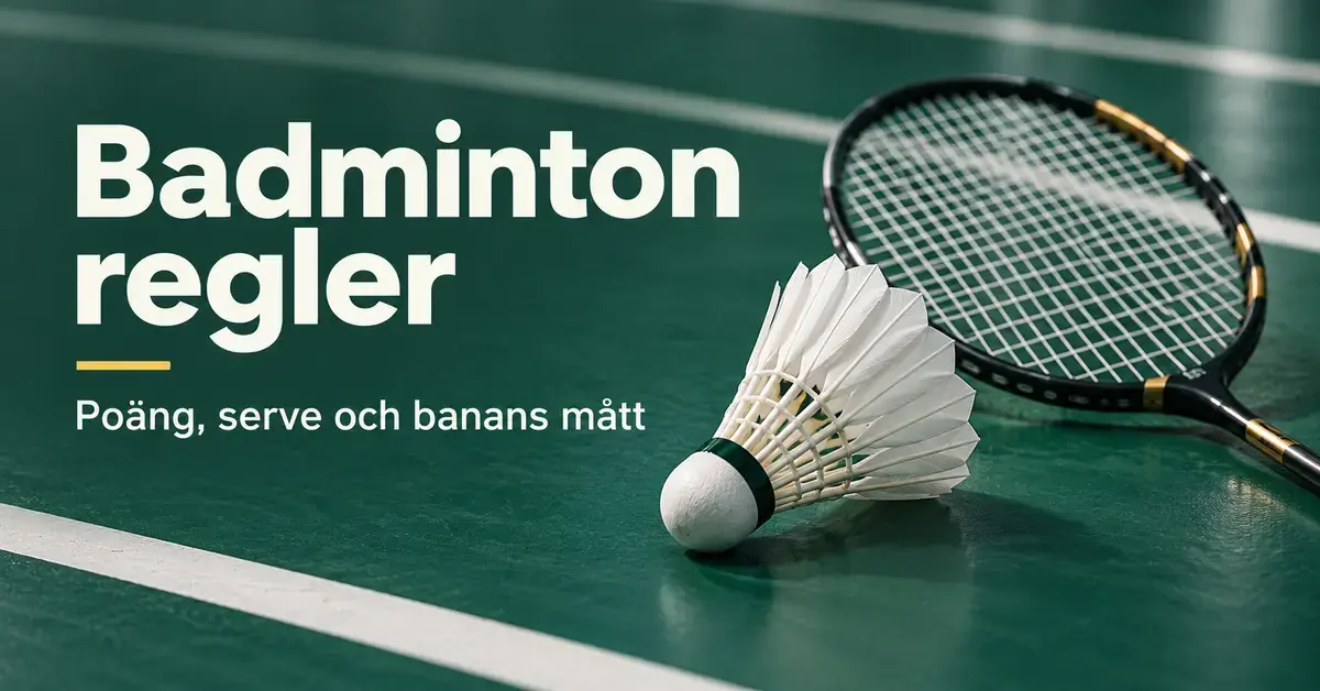 En badmintonracket och en vit fjäderboll på en grön bana med texten ”Badminton regler – Poäng, serve och banans mått”.