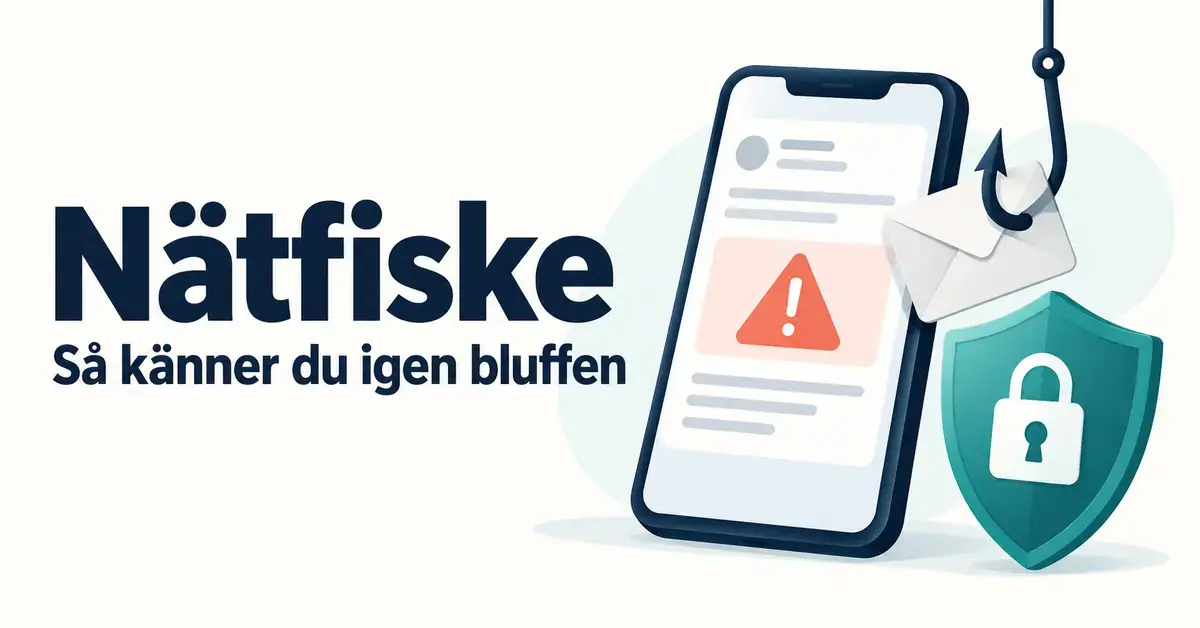 Illustration av nätfiske med ett kuvert på en fiskekrok, en mobil med varningssymbol och en skyddssköld bredvid texten ”Nätfiske – Så känner du igen bluffen”.